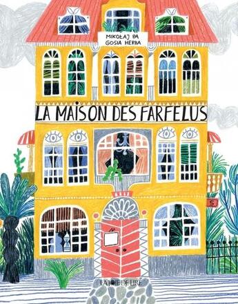 Couverture du livre « La maison des farfelus » de Mikolaj Pasiski et Gosiaherba Herba aux éditions La Joie De Lire