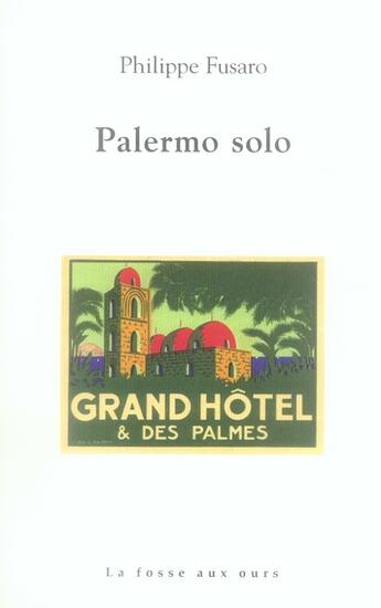 Couverture du livre « Palermo solo » de Philippe Fusaro aux éditions La Fosse Aux Ours