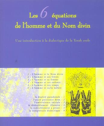 Couverture du livre « Les 6 Equations De L'Homme Et Du Nom Divin ; Une Introduction A La Dialectique De La Torah Morale » de Yossef Berdah aux éditions Safed