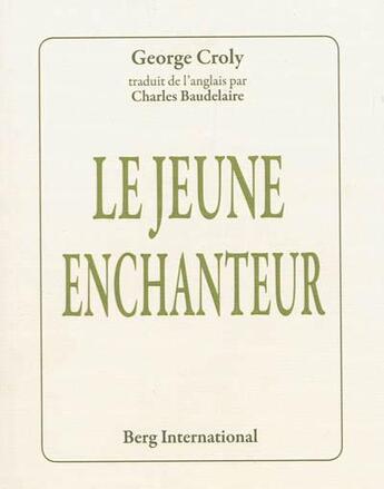 Couverture du livre « Le jeune enchanteur » de Croly/Baudelaire aux éditions Berg International