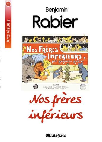 Couverture du livre « Nos freres inférieurs » de Benjamin Rabier aux éditions Ultraletters Publishing