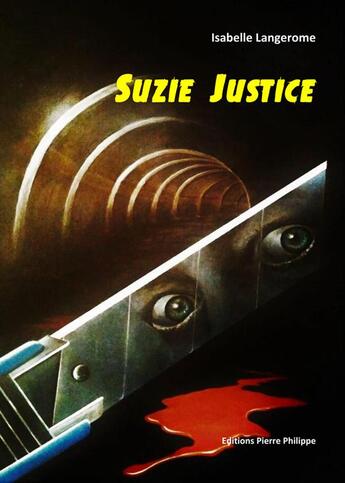 Couverture du livre « Suzie justice » de Isabelle Langerome aux éditions Pierre Philippe