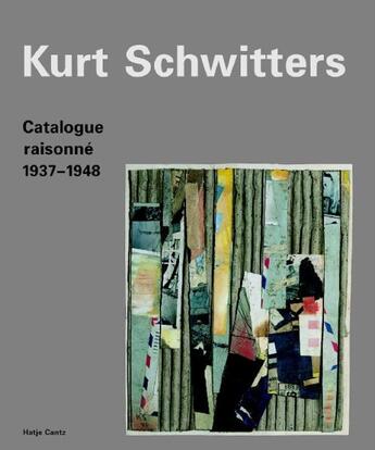 Couverture du livre « Kurt Schwitters ; catalogue raisonné t.3 ; 1937-1948 » de  aux éditions Hatje Cantz