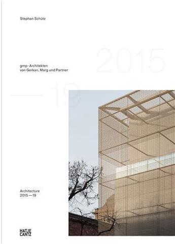 Couverture du livre « GMP architekten von gerkan/marg und partner : Architecture 2015-19 » de Stephan Schutz aux éditions Hatje Cantz