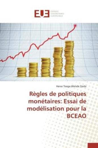 Couverture du livre « Regles de politiques monetaires: essai de modelisation pour la bceao » de Zeida H-W. aux éditions Editions Universitaires Europeennes