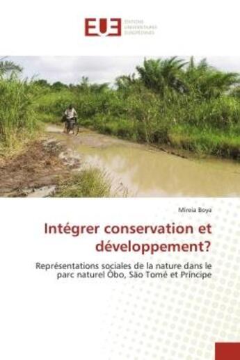 Couverture du livre « Integrer conservation et developpement? - representations sociales de la nature dans le parc naturel » de Boya Mireia aux éditions Editions Universitaires Europeennes