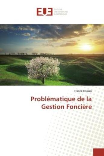 Couverture du livre « Problématique de la Gestion Foncière » de Franck Koman aux éditions Editions Universitaires Europeennes