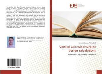 Couverture du livre « Vertical axis wind turbine design calculations » de Amine Alliche M. aux éditions Editions Universitaires Europeennes