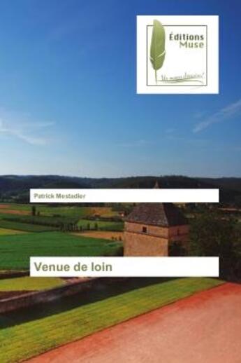 Couverture du livre « Venue de loin » de Patrick Mestadier aux éditions Muse