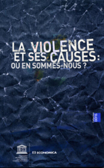 Couverture du livre « La violence et ses causes : ou en sommes-nous ? » de  aux éditions Unesco