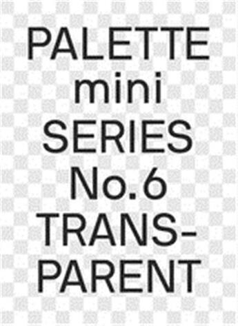 Couverture du livre « Palette mini t.6 : transparent ; transparencies in design » de  aux éditions Victionary