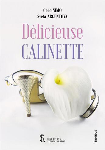 Couverture du livre « Delicieuse calinette » de Nimo/Argentova aux éditions Sydney Laurent