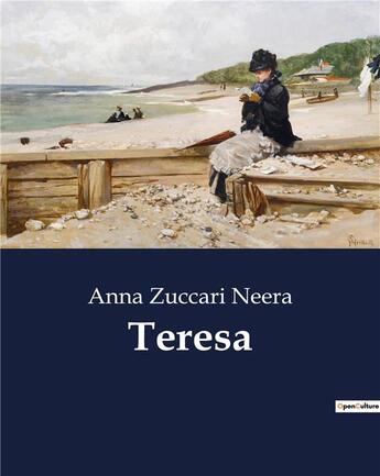 Couverture du livre « Teresa » de Neera Anna Zuccari aux éditions Culturea