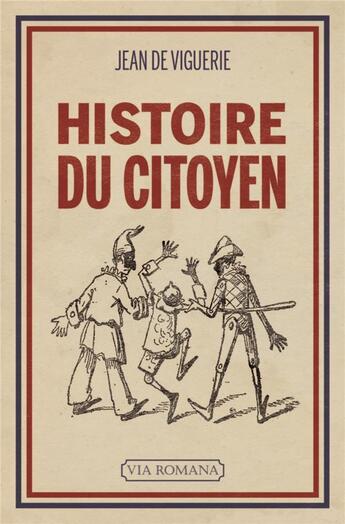 Couverture du livre « Histoire du citoyen » de Jean De Viguerie aux éditions Via Romana