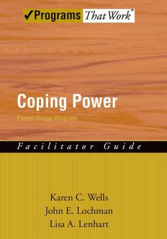 Couverture du livre « Coping Power: Parent Group Facilitator's Guide » de Lenhart Lisa aux éditions Oxford University Press Usa