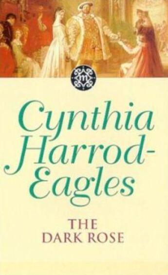 Couverture du livre « THE DARK ROSE » de Cynthia Harrod-Eagles aux éditions Sphere