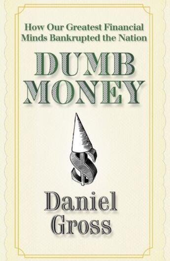 Couverture du livre « Dumb Money » de Gross Daniel aux éditions Free Press