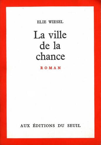 Couverture du livre « La ville de la chance » de Elie Wiesel aux éditions Seuil