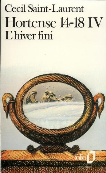 Couverture du livre « Hortense 14-18 (Tome 4-L'hiver fini) » de Cecil Saint-Laurent aux éditions Folio