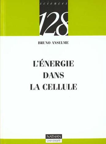 Couverture du livre « L'energie dans la cellule » de Bruno Anselme aux éditions Nathan