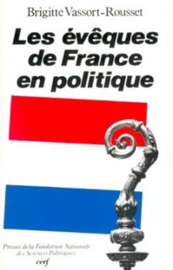 Couverture du livre « Les eveques de france en politique » de Vassort-Rousset Brig aux éditions Cerf