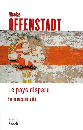 Couverture du livre « Le pays disparu ; sur les traces de la RDA » de Nicolas Offenstadt aux éditions Stock