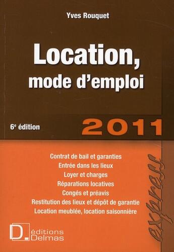 Couverture du livre « Location, mode d'emploi (édition 2011) » de Yves Rouquet aux éditions Delmas