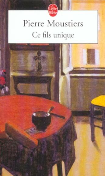 Couverture du livre « Ce fils unique » de Moustiers-P aux éditions Le Livre De Poche