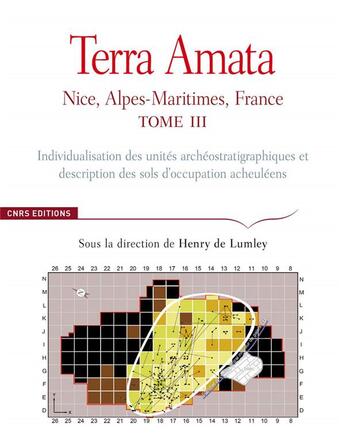 Couverture du livre « Terra amata ; Nice, Alpes-Maritimes, France t.3 ; individualisation des unités archéostratigraphiques et description des sols d'occupation acheuléens » de  aux éditions Cnrs