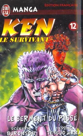 Couverture du livre « Ken le survivant Tome 12 : Le serment du passé » de Buronson et Tetsuo Hara aux éditions J'ai Lu