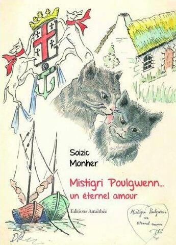 Couverture du livre « Mistigri poulgwenn un eternel amour » de Monher Soizic aux éditions Amalthee