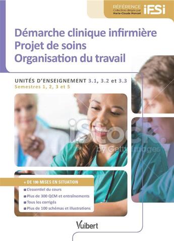 Couverture du livre « UE 3.1 3.2 3.3 ; démarche clinique infirmière, projets de soins, organisation du travail » de Marie-Claude Moncet et Christiane Lamblard aux éditions Vuibert