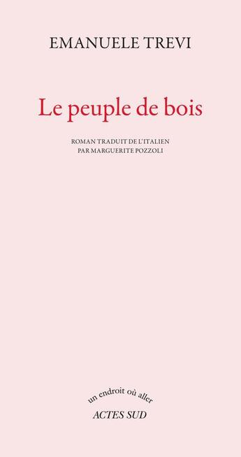 Couverture du livre « Le peuple de bois » de Emanuele Trevi aux éditions Actes Sud