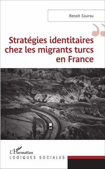 Couverture du livre « Stratégies identitaires chez les migrants turcs en France » de Benoit Sourou aux éditions L'harmattan