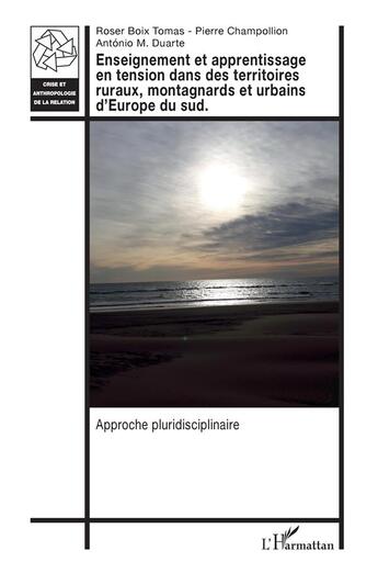 Couverture du livre « Enseignement et apprentissage en tension dans des territoires ruraux, montagnards et urbains d'europe du sud ; approche pluridisciplinaire » de Pierre Champollion et Roser Boix et Antonio M. Duarte aux éditions L'harmattan