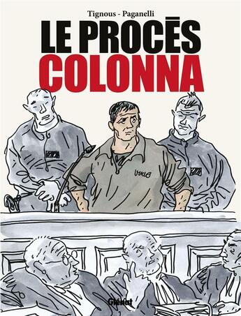 Couverture du livre « Le procès Colonna » de Dominique Paganelli et Tignous aux éditions Glenat