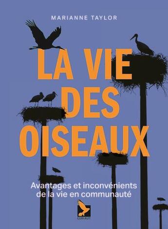 Couverture du livre « La vie des oiseaux : avantages et inconvénients de la vie en communauté » de Marianne Taylor aux éditions Gerfaut