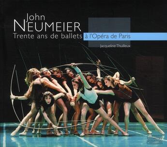 Couverture du livre « John Neumeier ; trente ans de ballet à l'Opéra de Paris » de Jacques Thuilleux aux éditions Gourcuff Gradenigo