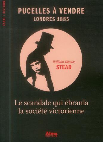 Couverture du livre « Pucelles à vendre ; Londres 1885 » de William Thomas Stead aux éditions Alma Editeur