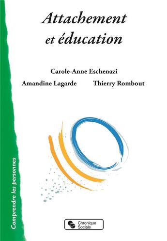 Couverture du livre « Attachement et éducation » de Carole-Anne Eschenazi et Amandine Lagarde aux éditions Chronique Sociale