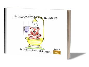 Couverture du livre « La salle de bain de p'tit nounours (livret) » de Nadia M. aux éditions Mk67