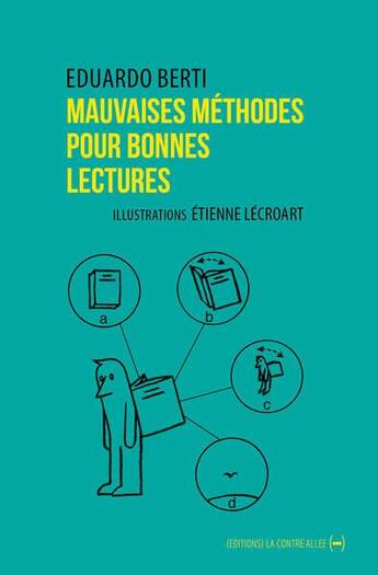 Couverture du livre « Mauvaises méthodes pour bonnes lectures » de Etienne Lecroart et Eduard Berti aux éditions La Contre Allee