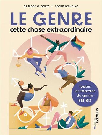 Couverture du livre « Le genre, cette chose extraordinaire : Toutes les facettes du genre en BD » de Sophie Standing et Teddy G. Goetz aux éditions Eyrolles