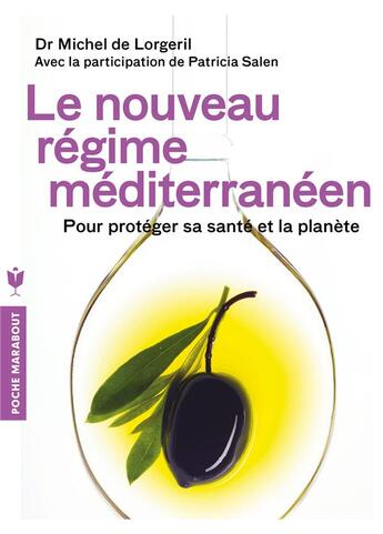 Couverture du livre « Le nouveau régime méditerranéen ; pour protéger sa santé et la planète » de Michel De Lorgeril aux éditions Marabout