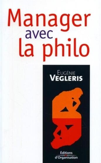 Couverture du livre « Manager avec la philo » de Eugenie Vegleris aux éditions Organisation