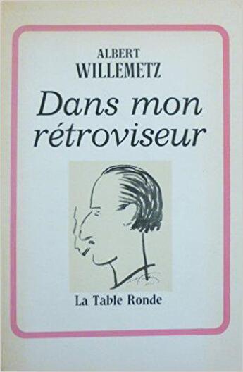 Couverture du livre « Dans mon retroviseur » de Willemetz Albert aux éditions Table Ronde