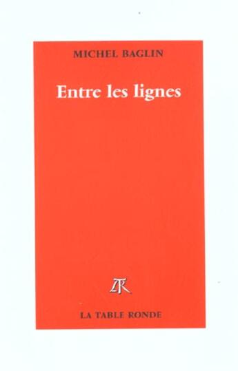 Couverture du livre « Entre les lignes » de Michel Baglin aux éditions Table Ronde