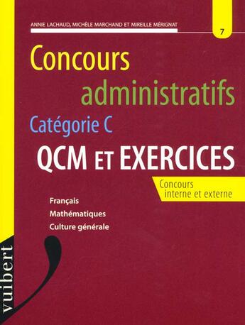 Couverture du livre « Qcm, Concours Administratifs Categorie C » de Mireille Marchand et Annie Lachaud et Mireille Merignat aux éditions Vuibert