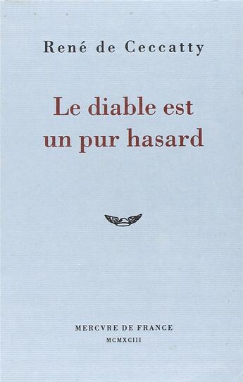 Couverture du livre « Le diable est un pur hasard » de Rene De Ceccatty aux éditions Mercure De France