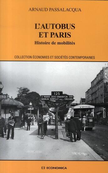 Couverture du livre « L'autobus et Paris ; histoire de mobilités » de Arnaud Passalacqua aux éditions Economica